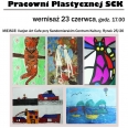 Wystawa prac plastycznych z Pracowni Plastycznej SCK